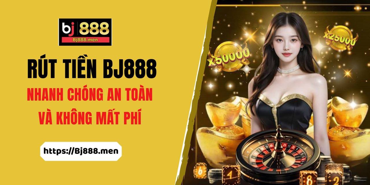 rút tiền bj888